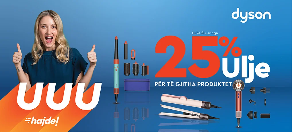 DUKE FILLUAR NGA 25% ULJE PËR TË GJITHA PRODUKTET DYSON